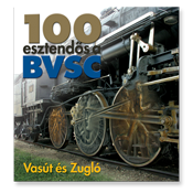 100 esztendős a BVSC – Vasút és Zugló